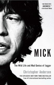 Mick - The Wild Life and Mad Genius of Jagger