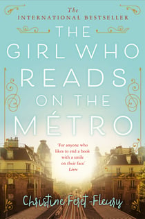 The Girl Who Reads on the Métro - A Novel About Taking Chances and Finding Happiness