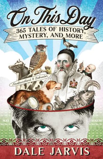 On This Day - 365 Tales of History, Mystery, and More