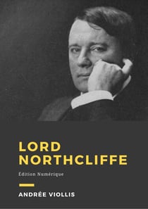Lord Northcliffe - Biographie