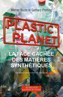 Plastic planet - la face cachée des matières synthétiques