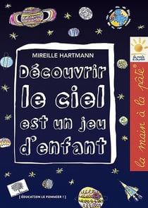Découvrir le ciel est un jeu d'enfant - à la découverte de l'astronomie