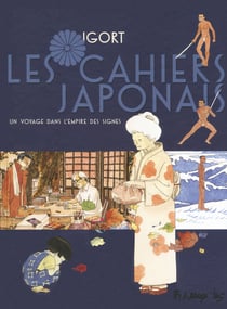 Les cahiers japonais Tome 1 - un voyage dans l'empire des signes
