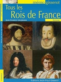 MEMO - TOUS LES ROIS DE FRANCE