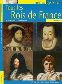 MEMO - TOUS LES ROIS DE FRANCE