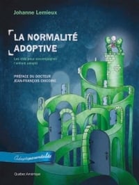 La normalité adoptive : Les clés pour bien comprendre son enfant