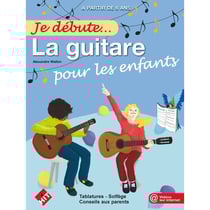 JE DEBUTE LA GUITARE POUR LES ENFANTS