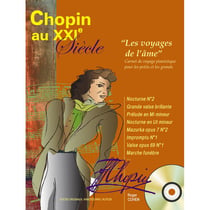 CHOPIN AU XXIE SIECLE : LES VOYAGES DE L'AME