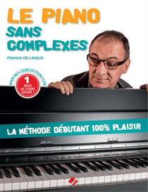 Le piano sans complexes - Méthode piano - débutant