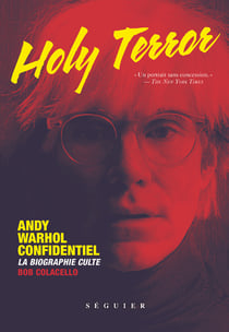 Holy terror - Andy Warhol, un portrait sans concession
