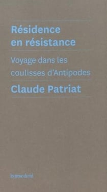 Residence en resistance - voyage dans les coulisses d'antipodes