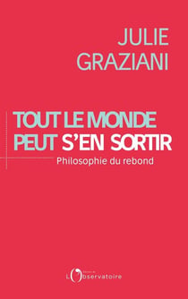 Tout le monde peut s'en sortir - philosophie du rebond