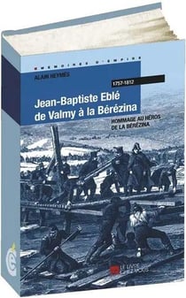 JEAN-BAPTISTE EBLE DE VALMY A LA BEREZINA