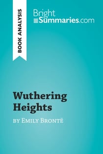 Wuthering Heights by Emily Brontë (Book Analysis) - Detailed Summary, Analysis and Reading Guide