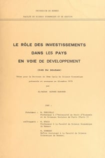 Le rôle des investissements dans les pays en voie de développement - Cas du Soudan. Thèse pour le Doctorat de 3e cycle de science économique