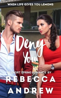 Deny You: A Short Spring Romance - Seasonal Short Stories, #5