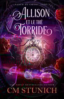 Allison et le Thé Torride - Harem de Cœurs, #2