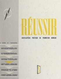 Réussir (4). Relations humaines, phases actives - Encyclopédie pratique de promotion humaine