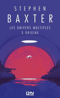 Les univers multiples - tome 3 Origine