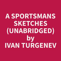 A Sportsmans Sketches (Unabridged)