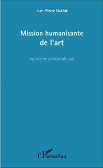 Mission humanisante de l'art - Approche philosophique