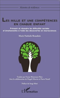 Les mille et une compétences en chaque enfant - Prévenir et résoudre les difficultés sociales et émotionnelles à l'aide des découvertes en neurosciences