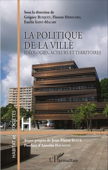 La politique de la ville - Idéologies, acteurs et territoires