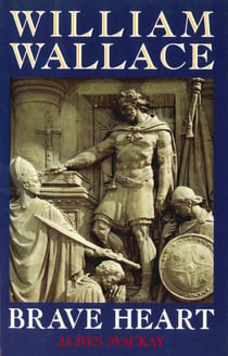 William Wallace - Brave Heart