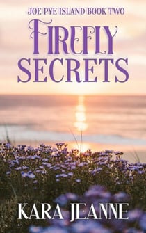 Firefly Secrets - Joe Pye Island, #2