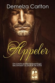 Appeler: Un Conte de Fée Romantique Racontant Le Joueur de Flûte - Série Romantique de Contes de Fées Médiévaux, #21