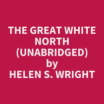 The Great White North (UNABRIDGED) - optional