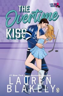 The Overtime Kiss - The spicy, single dad ice-hockey romance for fans of Stephanie Archer