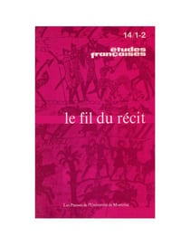 Études françaises. Volume 14, numéros 1-2, avril 1978 - Le fil du récit