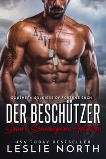 Der Beschützer seiner schwangeren Geliebten - Southern Soldiers of Fortune Serie, #1