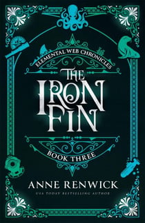 The Iron Fin - Elemental Web Chronicles, #3