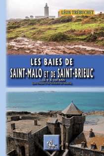 Les Baies de Saint-Malo et de Saint-Brieuc ... il y a 100 ans - Les étapes d'un touriste en France