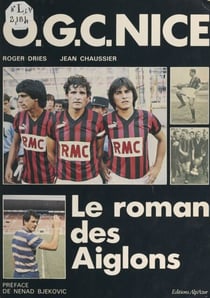 O.G.C. Nice - Le roman des Aiglons