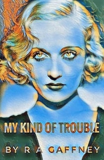 My Kind of Trouble - A John Ewing Private Detective Novel, #2