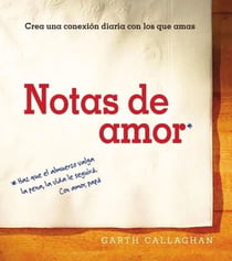 Notas de amor - Crea una conexión diaria con los que ama