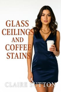 Glass Ceilings and Coffee Stains - Melody Shay Series, #1
