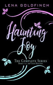 Haunting Joy: The Complete Series (Books 1 & 2 and Chain Reaction) - Haunting Joy, #4
