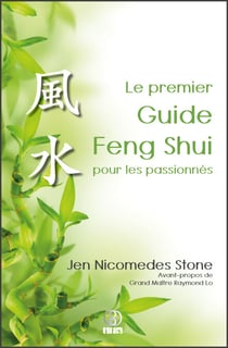Le premier Guide Feng Shui pour les passionnés - Aperçu clair de la structure et de l'essence du Feng Shui