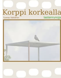 Korppi korkealla - lastenrunoja