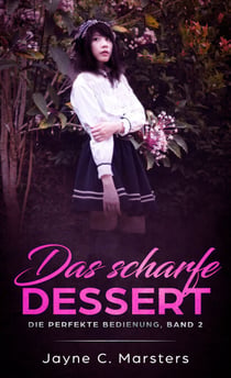 Das scharfe Dessert - Die perfekte Bedienung, Band 2