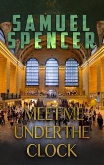 Meet Me Under the Clock - In the Grips of Silent Terror, #2