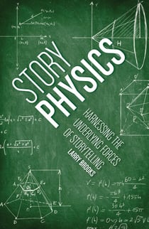 Story Physics - Harnessing the Underlying Forces of Storytelling
