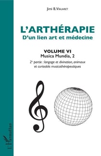 L'arthérapie d'un lien art et médecine (Volume 6) - Musica Mundia, 2