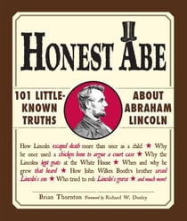 Honest Abe - 101 Little-Known Truths about Abraham Lincoln