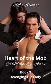 Heart of the Mob - Book 3 Avenging His Lady - Heart of the Mob, #3