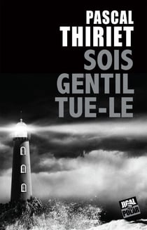 Sois gentil, tue-le - Roman noir